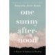 One Sunny Afternoon: A Memoir of Trauma and Healing