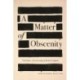 A Matter of Obscenity: The Politics of Censorship in Modern England