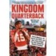 Kingdom Quarterback: Patrick Mahomes, the Kansas City Chiefs, and How a Once Swingin' Cow Town Chased the Ultimate Comeback