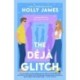 The Deja Glitch: A Novel