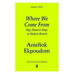 Where We Come From: Rap, Home & Hope in Modern Britain