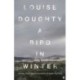 A Bird in Winter: 'Nail-bitingly tense and compelling' Paula Hawkins
