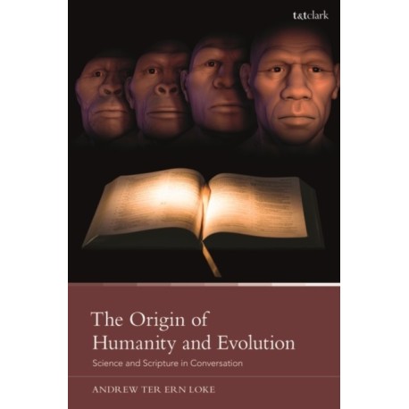 The Origin of Humanity and Evolution: Science and Scripture in Conversation