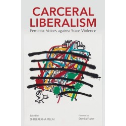Carceral Liberalism: Feminist Voices Against State Violence