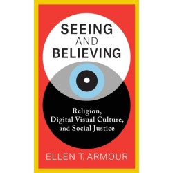 Seeing and Believing: Religion, Digital Visual Culture, and Social Justice