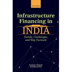 Infrastructure Financing in India: Trends, Challenges, and Way Forward