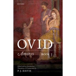 Ovid: Amores Book 3: Edited with an Introduction, Translation, and Commentary