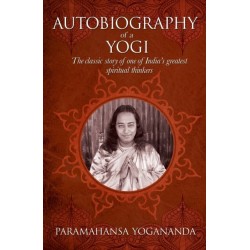 The Autobiography of a Yogi: The classic story of one of India’s greatest spiritual thinkers