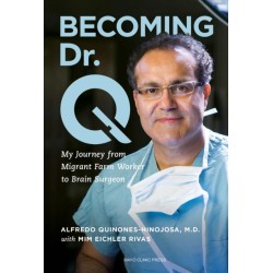 Becoming Dr. Q: My Journey from Migrant Farm Worker to Brain Surgeon