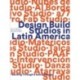 Design Build Studios in Latin America: Teaching through a social agenda