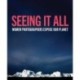 Seeing It All: Women Photographers Expose our Planet