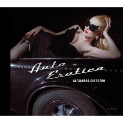 Alejandra Guerrero - Auto Erotica