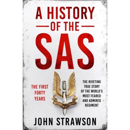 A History of the SAS: The First Forty Years