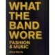 What the Band Wore: Fashion & Music