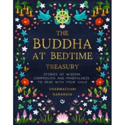 The Buddha at Bedtime Treasury: Stories of Wisdom, Compassion and Mindfulness to Read with Your Child