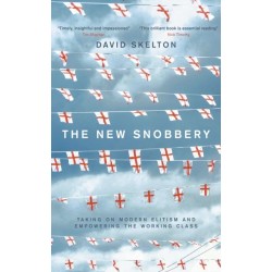 The New Snobbery: Taking on modern elitism and empowering the working class