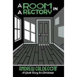 A Room in a Rectory: A Ghost Story for Christmas