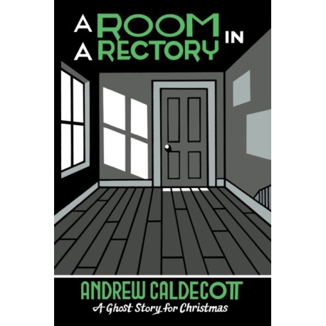 A Room in a Rectory: A Ghost Story for Christmas