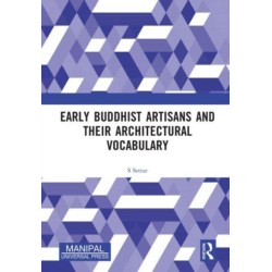 Early Buddhist Artisans and Their Architectural Vocabulary