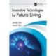 Innovative Technologies for Future Living