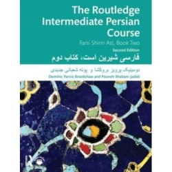 The Routledge Intermediate Persian Course: Farsi Shirin Ast, Book Two
