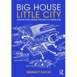 Big House Little City: Architectural Design Through an Urban Lens