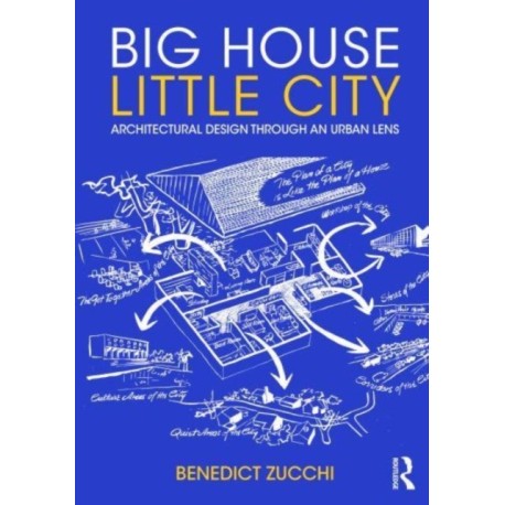Big House Little City: Architectural Design Through an Urban Lens