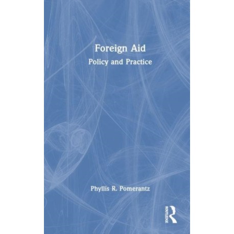 Foreign Aid: Policy and Practice
