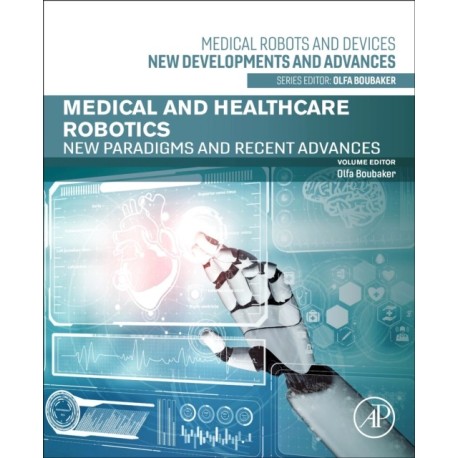 Medical and Healthcare Robotics: New Paradigms and Recent Advances