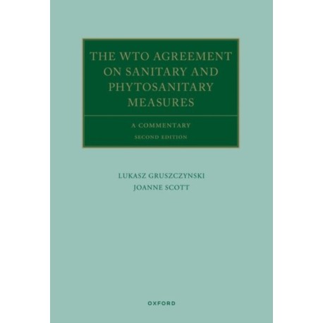 The WTO Agreement on Sanitary and Phytosanitary Measures: A Commentary