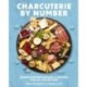 Charcuterie by Number: Showstopping Boards and   Recipes for All Occasions