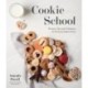 Cookie School: Recipes, Tips and Techniques for Perfectly Baked Treats