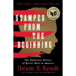 Stamped from the Beginning (Revised Edition) : The Definitive History of Racist Ideas in America: The Definitive History of Racist Ideas in America