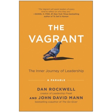 The Vagrant: The Inner Journey of Leadership: A Parable