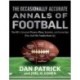 The Occasionally Accurate Annals of Football: The NFL's Greatest Players, Plays, Scandals, and Screw-Ups (Plus Stuff We Totally Made Up)