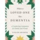 When a Loved One Has Dementia: A Comforting Companion for Family and Friends