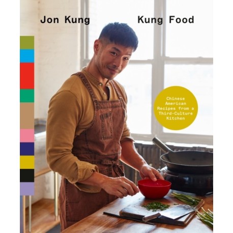 Kung Food: Recipes from a Third-Culture Chinese Kitchen