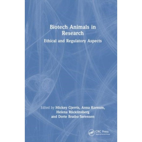 Biotech Animals in Research: Ethical and Regulatory Aspects