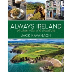 Always Ireland: An Insider's Tour of the Emerald Isle