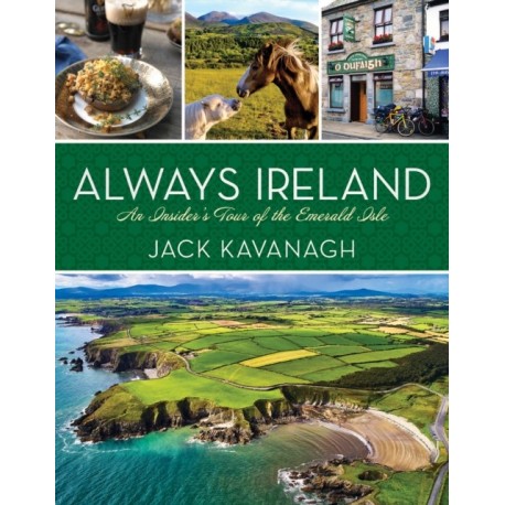 Always Ireland: An Insider's Tour of the Emerald Isle