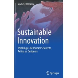 Sustainable Innovation: Thinking as Behavioral Scientists, Acting as Designers