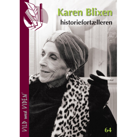 Karen Blixen - historiefortælleren: Vild med Viden Nr. 64