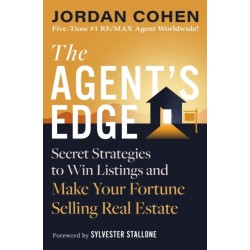The Agent's Edge: Secret Strategies to Win Listings and Make Your Fortune Selling Real Estate