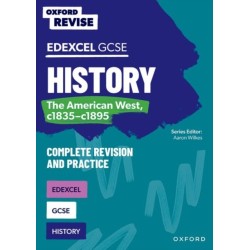 Oxford Revise: Edexcel GCSE History: The American West, c1835-c1895 Complete Revision and Practice