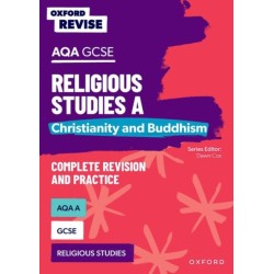 Oxford Revise: AQA GCSE Religious Studies A: Christianity and Buddhism Complete Revision and Practice