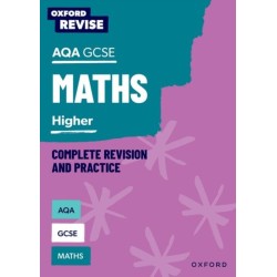Oxford Revise: AQA GCSE Mathematics: Higher Complete Revision and Practice