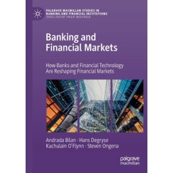 Banking and Financial Markets: How Banks and Financial Technology Are Reshaping Financial Markets