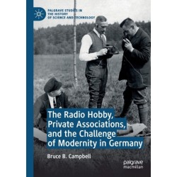 The Radio Hobby, Private Associations, and the Challenge of Modernity in Germany