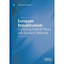 European Republicanism: Combining Political Theory with Economic Rationale