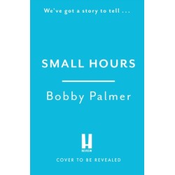Small Hours: the spellbinding new novel from the author of ISAAC AND THE EGG